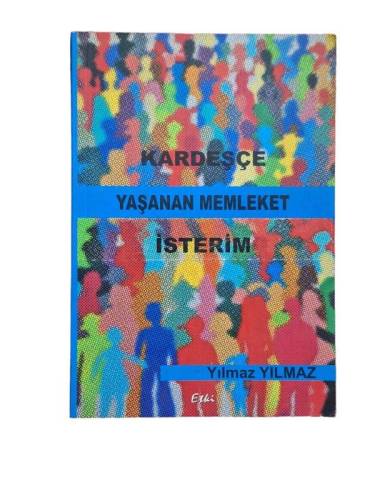 KARDEŞÇE YAŞANAN MEMLEKET İSTERİM ( İMZALI ) - 0