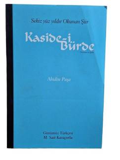 KASİDE-İ BÜRDE (TERCÜME VE ŞERHİ) SEKİZ YÜZ YILDIR OKUNAN ŞİİR