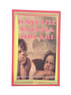KAYGISIZ YAŞAMA SIRLARI