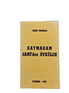 KAYMAKAM SAMİ' DEN ÖYKÜLER