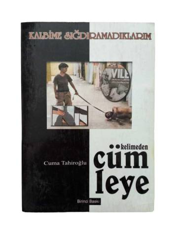 KELİMEDEN CÜMLEYE KALBİME SIĞDIRAMADIKLARIM - KÖŞE YAZILARI - 0