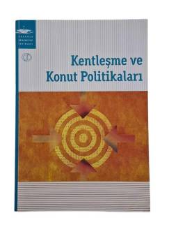 KENTLEŞME VE KONUT POLİTİKALARI