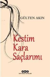 KESTİM KARA SAÇLARIMI