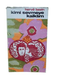 KİMİ SEVMEYE KALKTIM