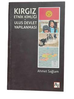 KIRGIZ ETNİK KİMLİĞİ VE ULUSAL DEVLET YAPILANMASI