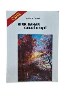KIRK BAHAR GELDİ GEÇT