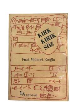 KIRK KIRIK SÖZ - YAZILMAMIŞ BİR TARİH ÜZERİNE ÇEŞİTLEMELER