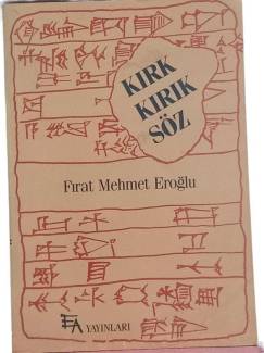 KIRK KIRIK SÖZ - YAZILMAMIŞ BİR TARİH ÜZERİNE ÇEŞİTLEMELER