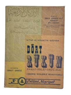 KİTAP VE SÜNNET IŞIĞINDA DÖRT RÜKÜN NAMAZ ZEKAT ORUÇ HAC ( GEÇMİŞ DİNLERLE MUKAYESELİ )