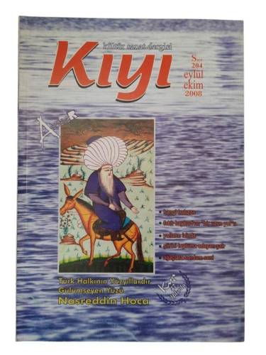 KIYI KÜLTÜR VE SANAT DERGİSİ SAYI: 204 EYLÜL-EKİM 2008 TÜRK HALKININ YÜZYILLARDIR GÜLÜMSEYEN YÜZÜ NASREDDİN HOCA - 0