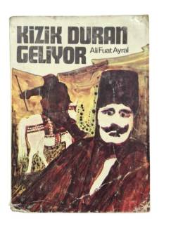 KİZİK DURAN GELİYOR (BİRİNCİ BASKI)