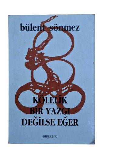 KÖLELİK BİR YAZGI DEĞİLSE EĞER - 0