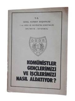 KOMÜNİSTLER GENÇLERİMİZİ VE İŞÇİLERİMİZİ NASIL ALDATIYOR