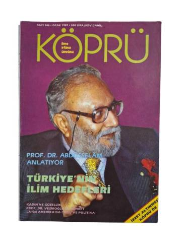 KÖPRÜ AYLIK GENEL KÜLTÜR DERGİSİ SAYI:106 OCAK 1987(PROF.DR.ABDÜSSELAM ANLATIYOR:TÜRKİYE'NİN İLİM VE HEDEFLERİ) - 0