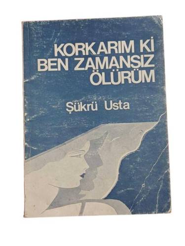 KORKARIM Kİ BEN ZAMANSIZ ÖLÜRÜM - 0