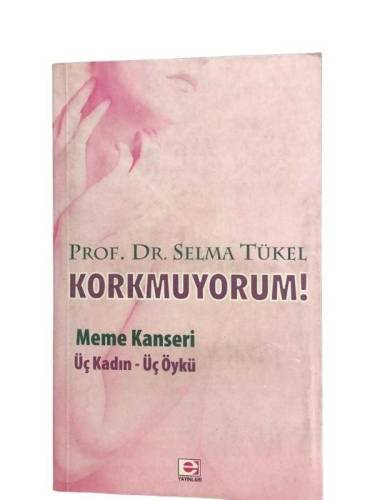 KORKMUYORUM MEME KANSERİ-ÜÇ KADIN-ÜÇ ÖYKÜ - 0