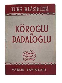 KÖROĞLU VE DADALOĞLU ( HAYATI - SANATI - ŞİİRLERİ )