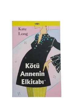 KÖTÜ ANNENİN EL KİTABI