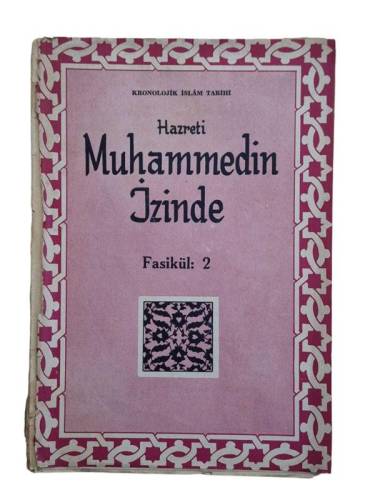 KRONOLOJİK İSLAM TARİHİ HAZRETİ MUHAMMEDİN İZİNDE FASİKÜL 2 - 0