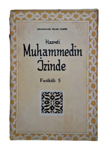 KRONOLOJİK İSLAM TARİHİ HAZRETİ MUHAMMEDİN İZİNDE FASİKÜL 5 - 0