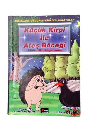 KÜÇÜK KİRPİ İLE ATEŞ BÖCEĞİ (TEMA: OKUL HEYECANIM) - 0