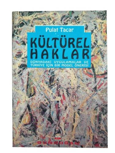 KÜLTÜREL HAKLAR - DÜNYADA Kİ UYGULAMALAR VE TÜRKİYE İÇİN BİR MODEL ÖNERİSİ - 0