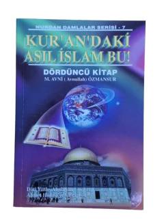 KUR'AN'DAKİ ASIL İSLAM BU 4. KİTAP - İMZALI