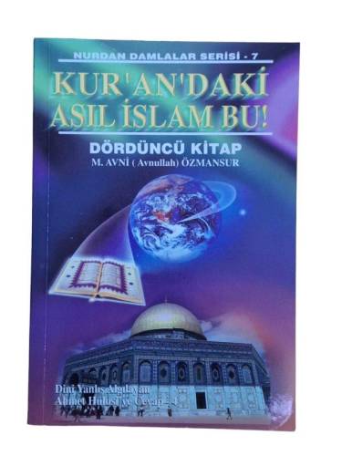KUR'AN'DAKİ ASIL İSLAM BU 4. KİTAP - İMZALI - 0