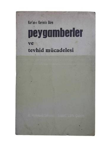 KUR'AN-I KERİM'E GÖRE PEYGAMBERLER VE TEVHİD MÜCADELESİ 1. CİLT - 0