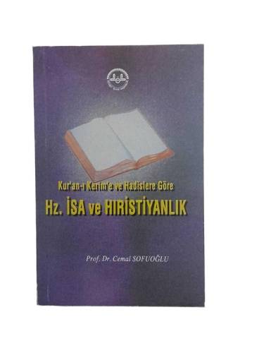 KUR'AN-I KERİM'E VE HADİSLERE GÖRE HZ. İSA VE HIRİSTİYANLIK - 0