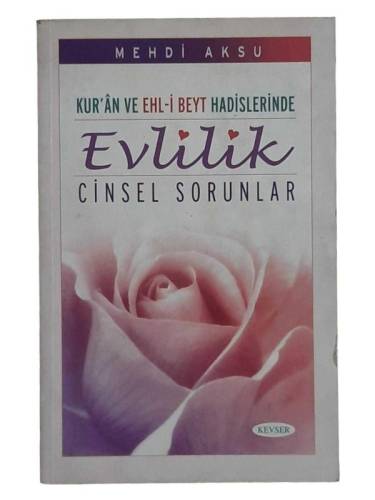 KUR'AN VE EHL-İ BEYT HADİSLERİNDE EVLİLİK CİNSEL SORUNLAR - 0