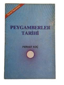 KUR'ANİ KAYNAKLARLA PEYGAMBERLER TARİHİ