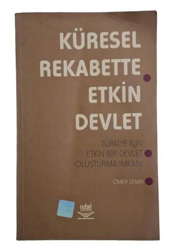 KÜRESEL REKABETTE ETKİN DEVLET TÜRKİYE İÇİN ETKİN BİR DEVLET OLUŞTURMA İMKANI - 0