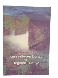 KÜRESELLEŞEN DÜNYA VE DEĞİŞEN TÜRKİYE - İMZALI