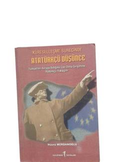 KÜRESELLEŞME SÜRECİNDE ATATÜRKÇÜ DÜŞÜNCE