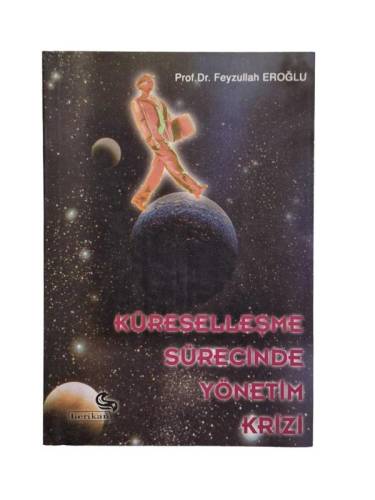 KÜRESELLEŞME SÜRECİNDE YÖNETİM KRİZİ - 0
