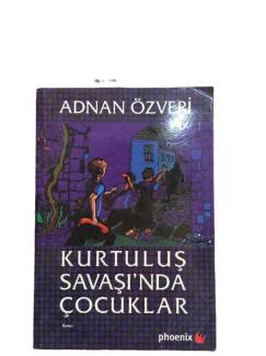 KURTULUŞ SAVAŞI'NDA ÇOCUKLAR