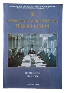 KURULUŞUNUN 70. YIL DÖNÜMÜNDE TÜRK DİL KURUMU