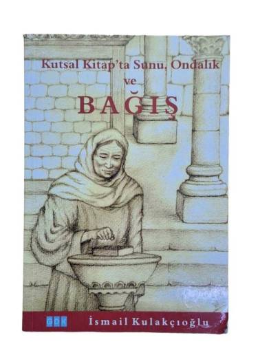 KUTSAL KİTAP'TA SUNU, ONDALIK VE BAĞIŞ - 0