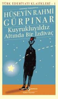 KUYRUKLUYILDIZ ALTINDA BİR İZDİVAÇ - TÜRK EDEBİYATI KLASİKLERİ