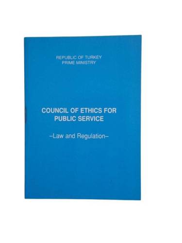 LAW AND REGULATION / REPUBLIC OF TURKEY PRIME MINISTRY COUNCIL OF ETHICS FOR PUBLIC SERVICE - 0