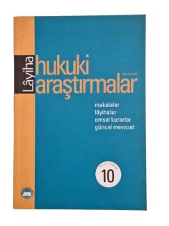 LAYİHA HUKUKİ ARAŞTIRMALAR YIL:3 SAYI:10 KIŞ'05