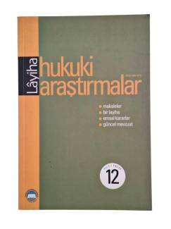 LAYİHA HUKUKİ ARAŞTIRMALAR YIL:3 SAYI:12 YAZ '05