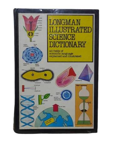 LONGMAN ILLUSTRATED SECIENCE DICTIONARY - 0