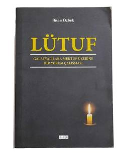LÜTUF GALATYALILARA MEKTUP ÜZERİNE BİR YORUM ÇALIŞMASI