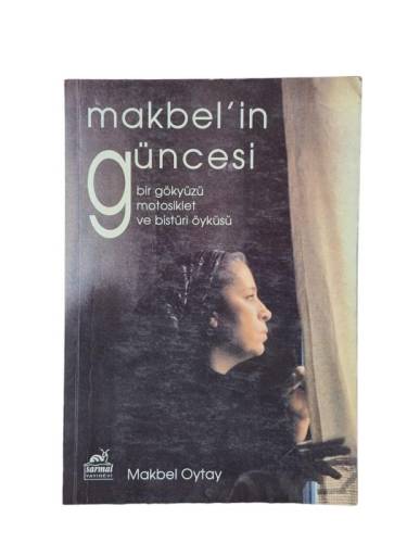 MAKBEL'İN GÜNCESİ - BİR GÖKYÜZÜ, MOTOSİKLET VE BİSTÜRÜ ÖYKÜSÜ - 0