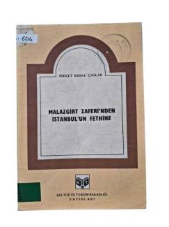 MALAZGİRT ZAFERİNDEN İSTANBUL'UN FETHİNE