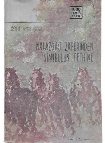 MALAZGİRT ZAFERİNDEN İSTANBULUN FETHİNE - 0