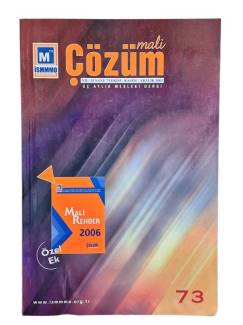 MALİ ÇÖZÜM ÜÇ AYLIK MESLEKİ DERGİ YIL:15 SAYI:73 EKİM-KASIM-ARALIK 2005