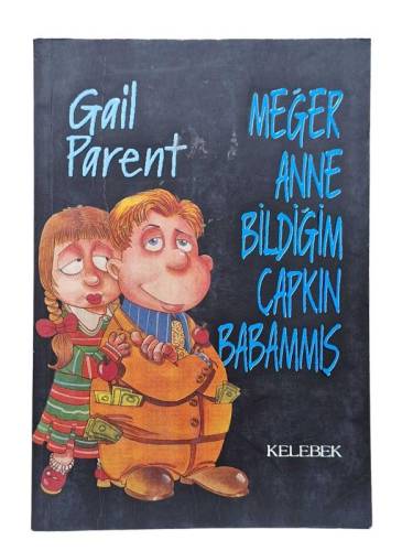 MEĞER ANNE BİLDİĞİM ÇAPKIN BABAMMIŞ - 0